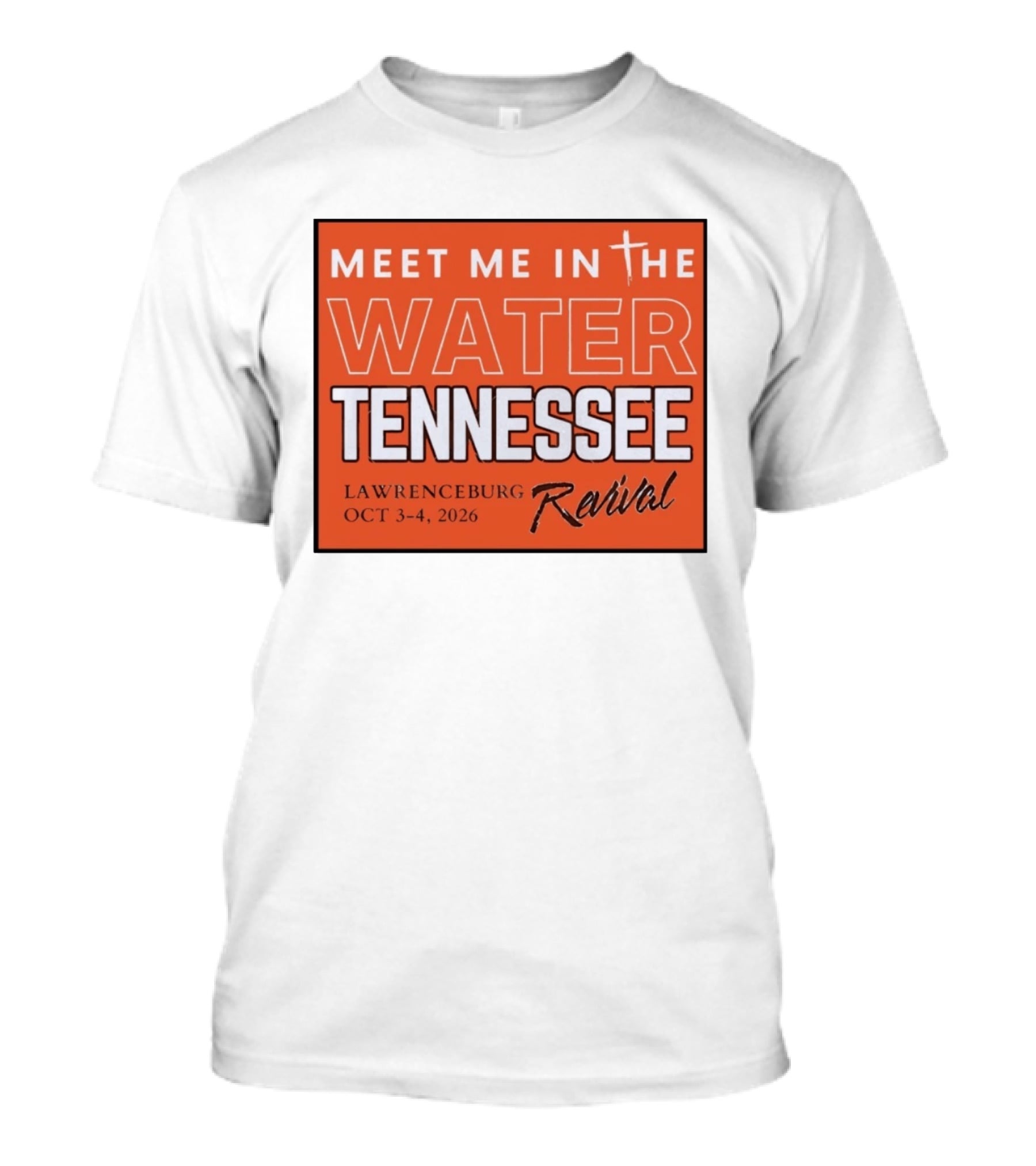 Meet Me In The Water Tennessee Lawrenceburg Revival Oct 3 4 2026 T-Shirt