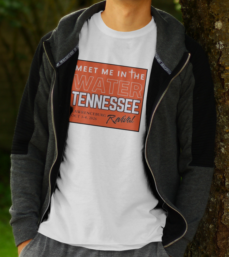 Meet Me In The Water Tennessee Lawrenceburg Revival Oct 3 4 2026 T-Shirt