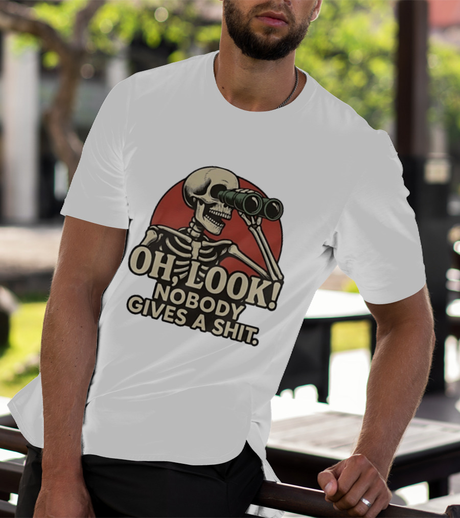 Oh Look Nobody Gives A Shit Skeleton Binoculars T-Shirt