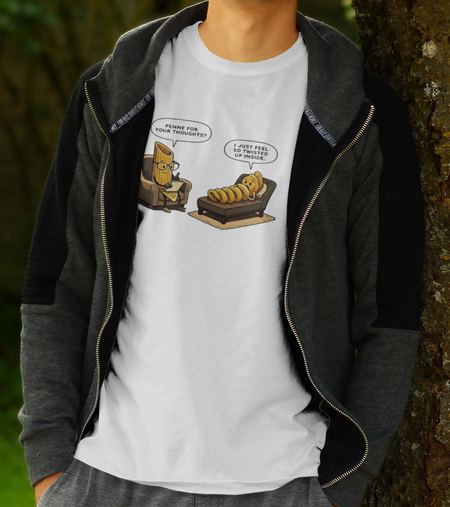 Penne For Your Thoughts I Just Feel So Twisted Up Inside Therapy Humor T-Shirt