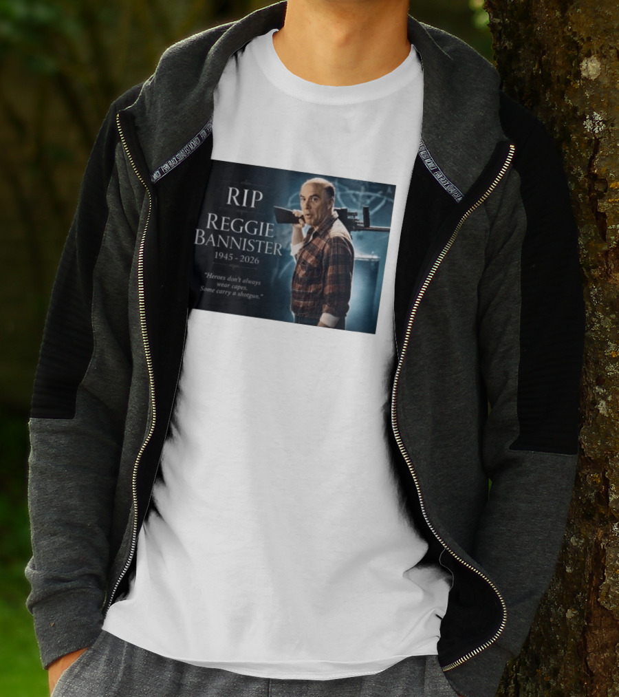 RIP Reggie Bannister 1945 2026 Heroes Don't Always Wear Capes Some Carry A Shotgun T-Shirt