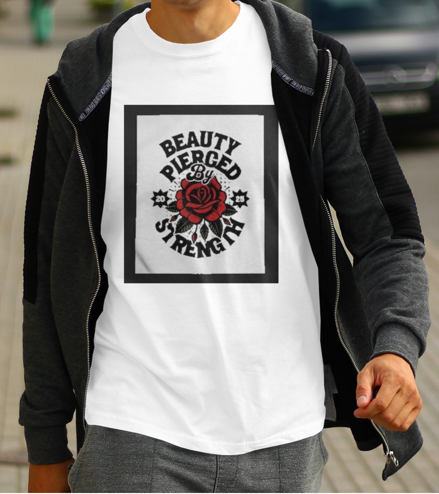 Beauty Pierced By Strength Red Rose 2025 T-Shirt