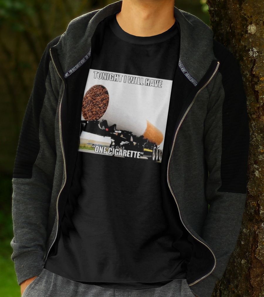 Tonight I Will Have One Cigarette Humor Truck Carrying Oversized Cigarette T-Shirt