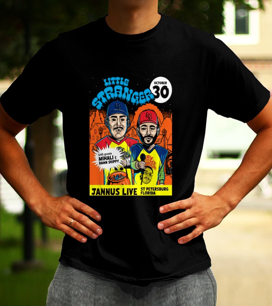 Little Stranger October 30 Jannus Live St Petersburg Show With Mihali Damn Skippy T-Shirt