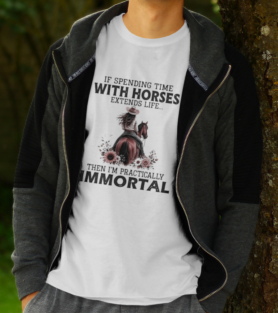 If Spending Time With Horses Extends Life Then I'm Practically Immortal Horse Rider With Roses T-Shirt
