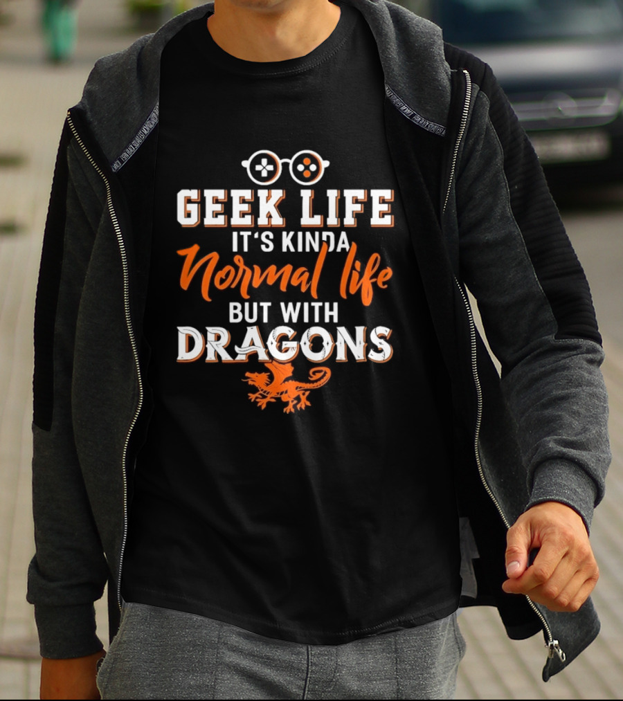 Geek Life It's Kinda Normal Life But With Dragons Gamer Glasses T-Shirt