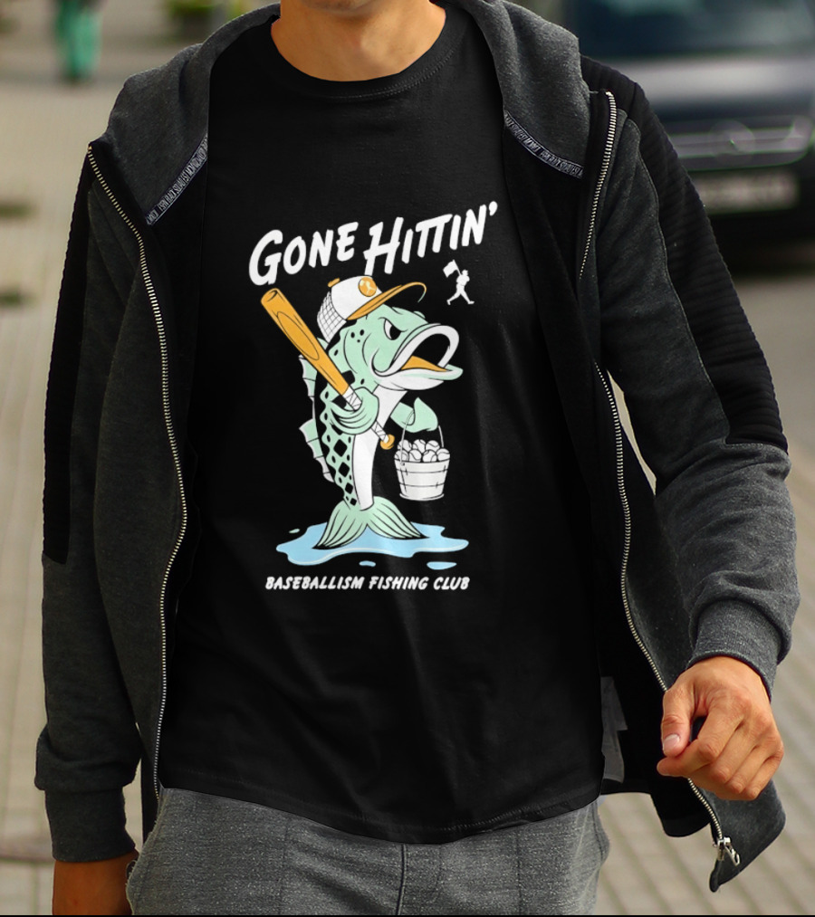 Gone Hittin' Baseballism Fishing Club Sports Lovers Fun T-Shirt