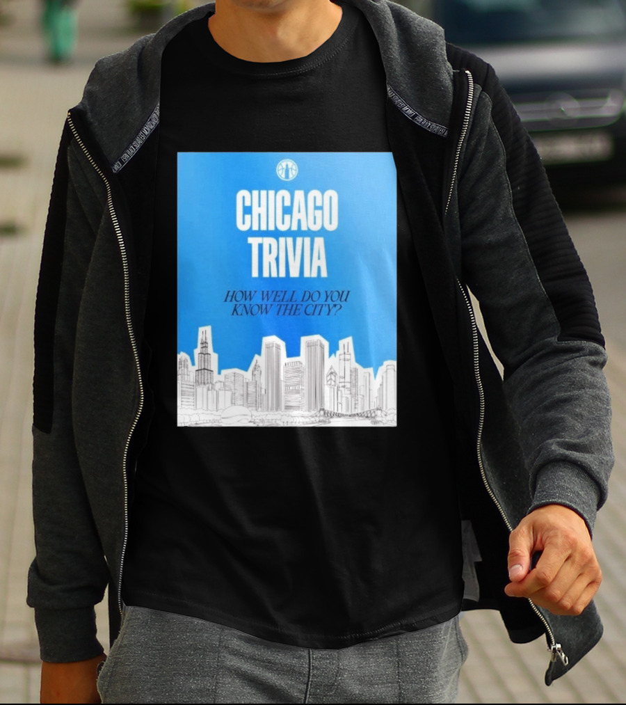 Chicago Trivia How Well Do You Know The City Skyline Quiz T-Shirt