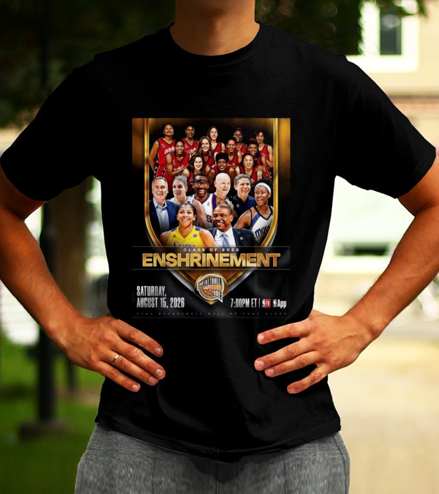CLASS OF 2026 ENSHRINEMENT BASKETBALL HALL OF FAME SATURDAY AUGUST 15 2026 7.00PM ET TV App T-Shirt