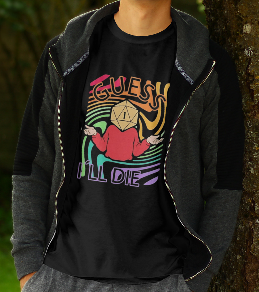 Guess I'll Die D20 Dice Roll Dungeons And Dragons T-Shirt