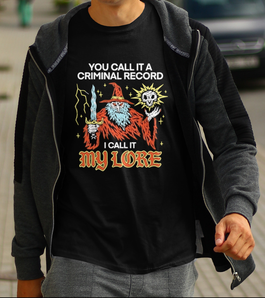 Wizard You Call It A Criminal Record I Call It My Lore Magic Skull Staff T-Shirt