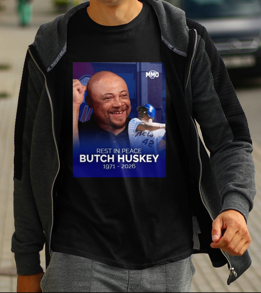 Rest In Peace Butch Huskey 1971 2026 Mets MMO T-Shirt