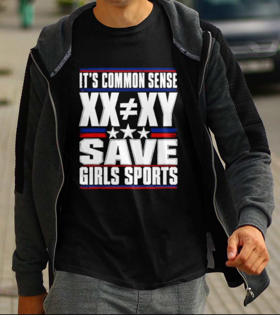 It's Common Sense XX Is Different To XY Save Girls Sports T-Shirt