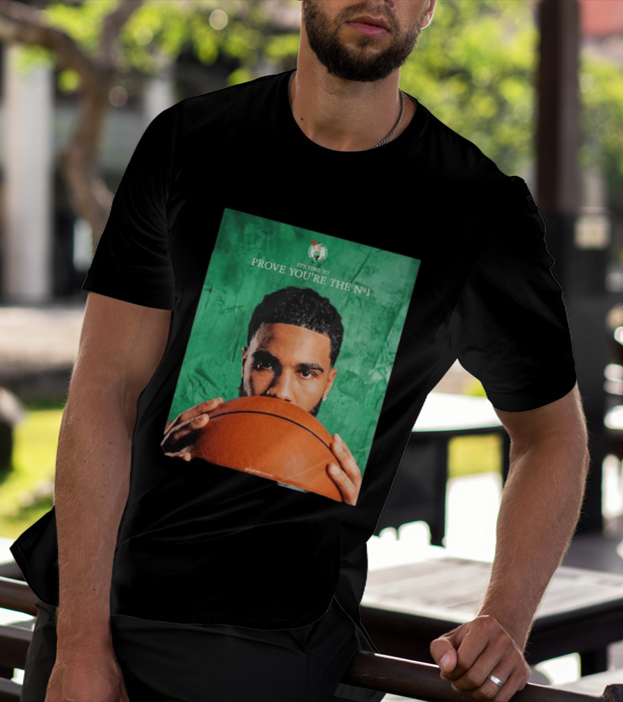 Boston Celtics Jayson Tatum Prove You're The No 1 T-Shirt