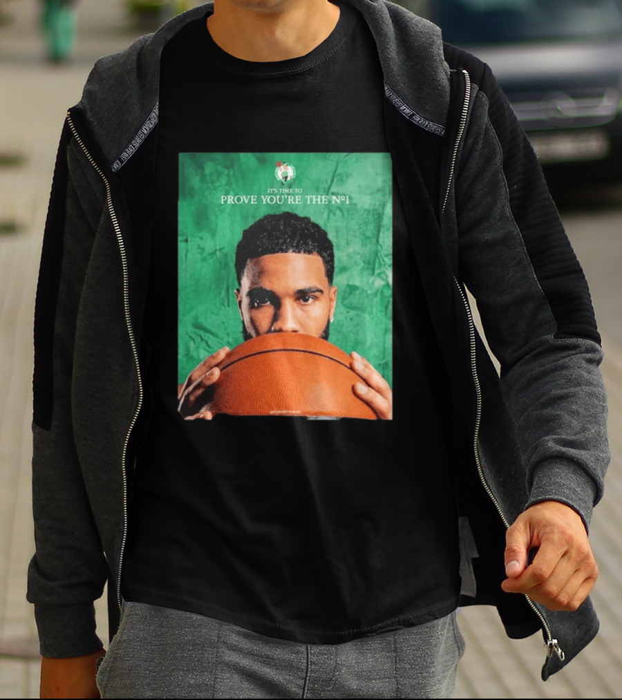 Boston Celtics Jayson Tatum Prove You're The No 1 T-Shirt