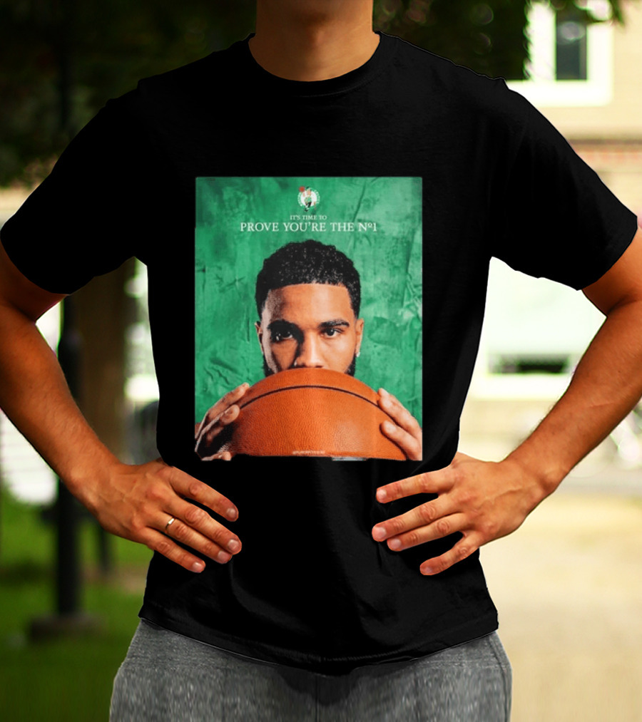 Boston Celtics Jayson Tatum Prove You're The No 1 T-Shirt