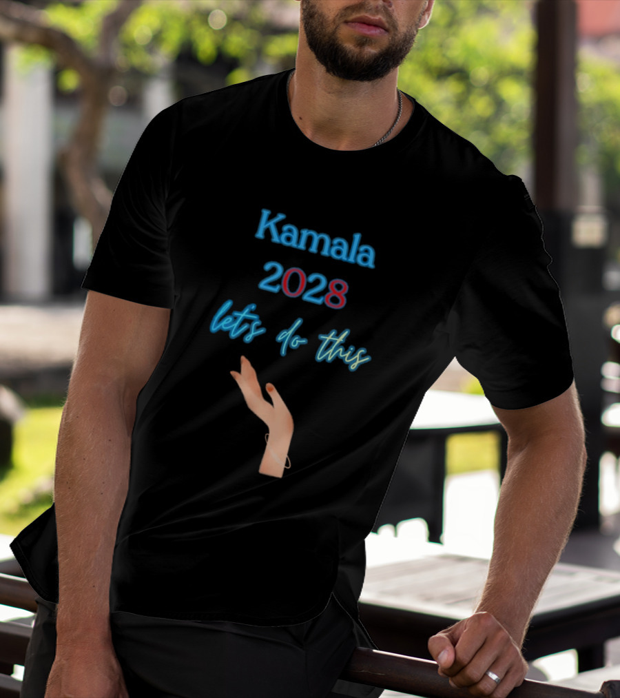 Kamala 2028 Let's Do This Election Campaign Hand Image T-Shirt