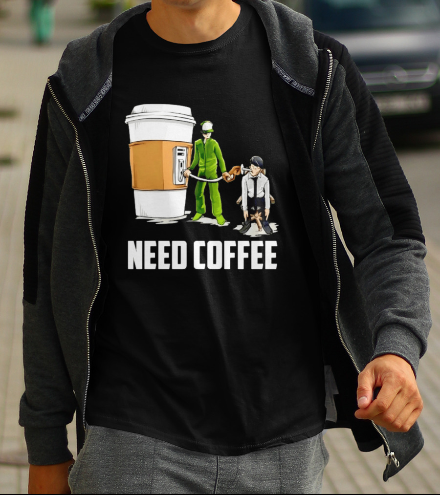 Need Coffee Fueling Station Caffeine Morning Routine Energize T-Shirt