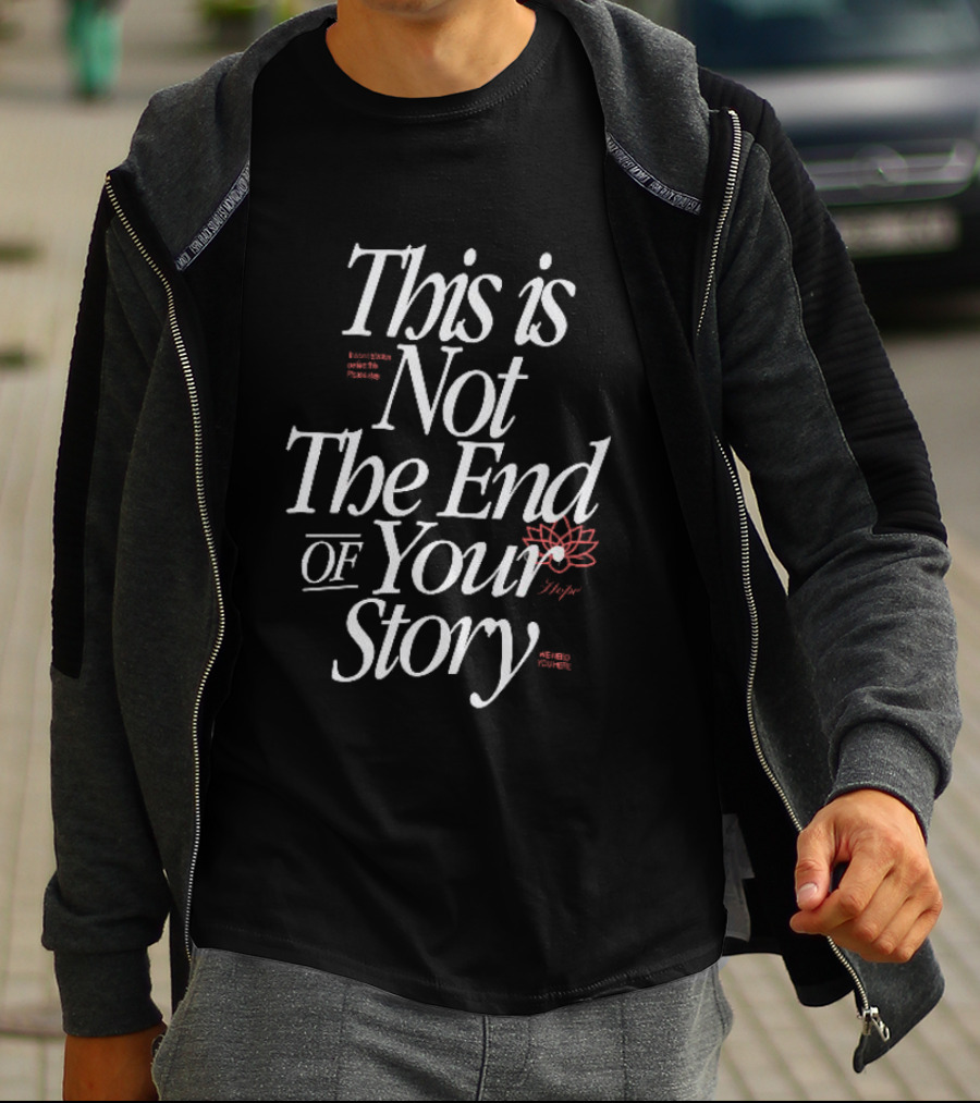 This Is Not The End Of Your Story Motivational Lotus Flower T-Shirt