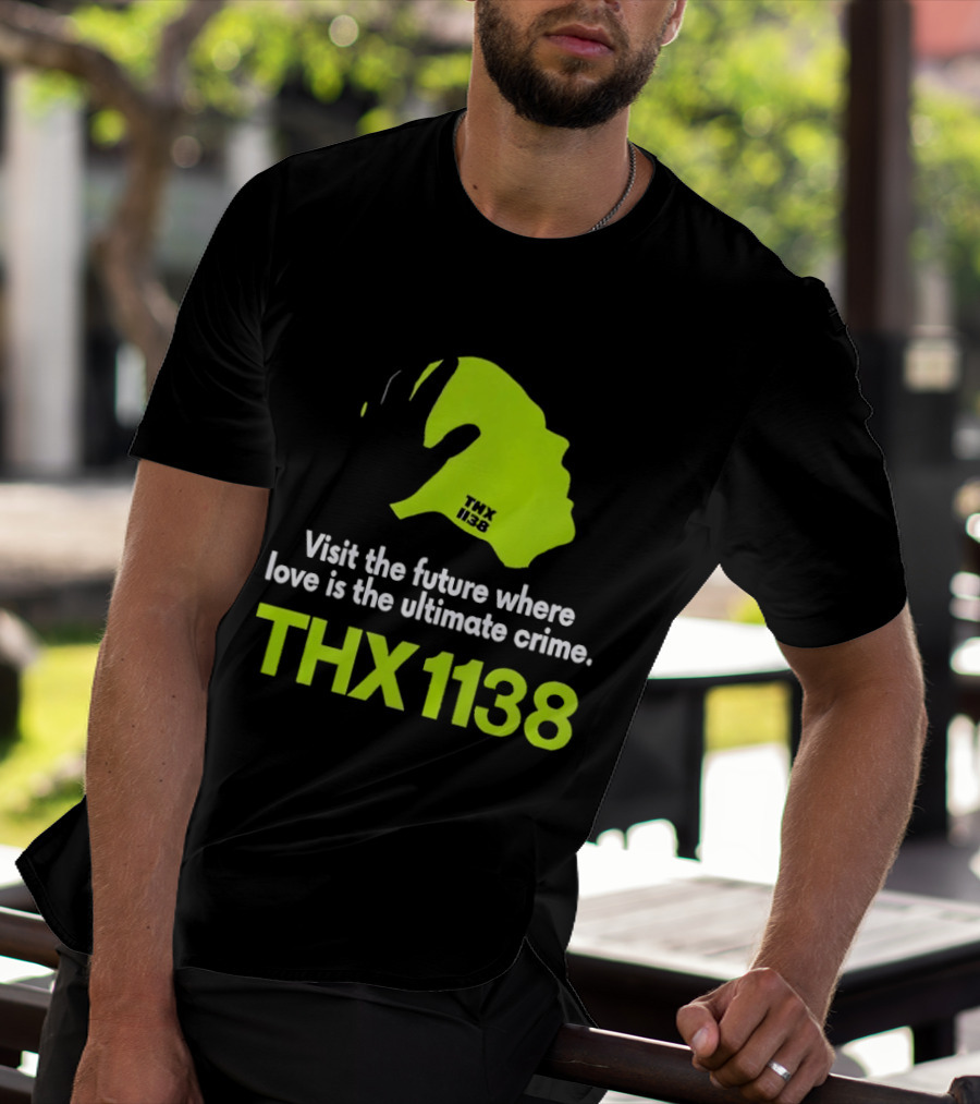 THX 1138 Visit The Future Where Love Is The Ultimate Crime T-Shirt