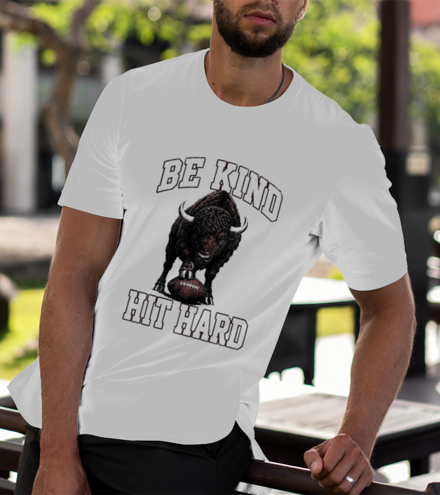Be Kind Hit Hard Buffalo Football Bison T-Shirt