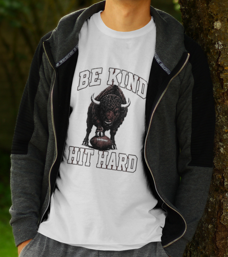 Be Kind Hit Hard Buffalo Football Bison T-Shirt