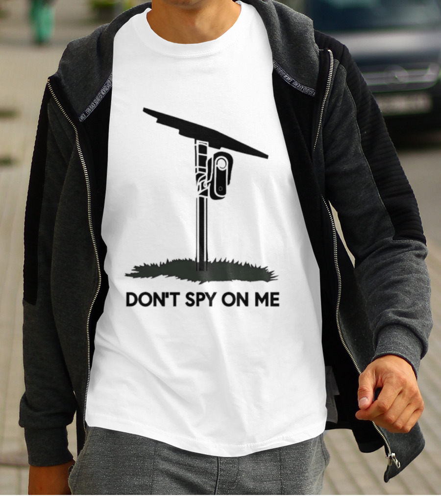 Don't Spy On Me Security Camera Privacy Awareness T-Shirt
