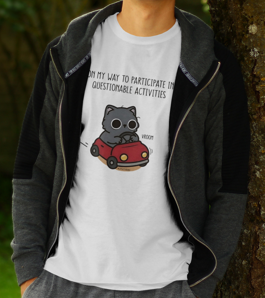 On My Way To Participate In Questionable Activities Cat Driving Vroom T-Shirt