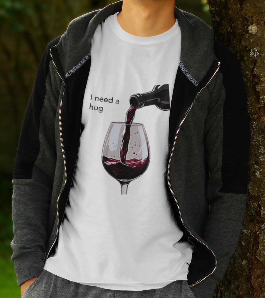 I Need A Hug Wine Pouring Glass T-Shirt
