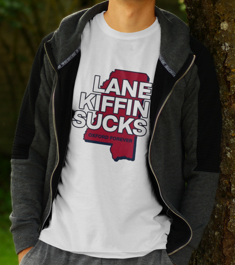 Lane Kiffin Sucks Oxford Forever Ole Miss Rebels Mississippi T-Shirt