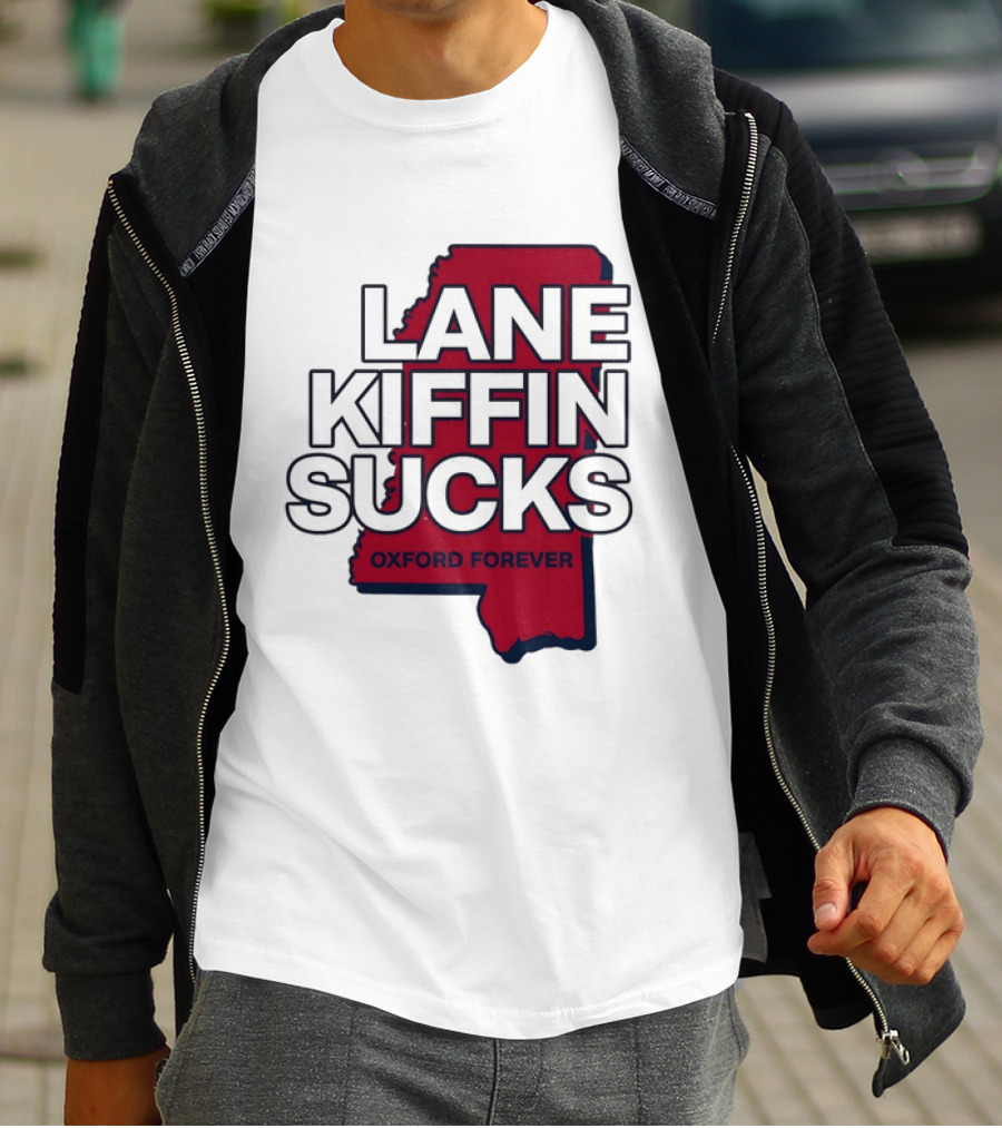 Lane Kiffin Sucks Oxford Forever Ole Miss Rebels Mississippi T-Shirt