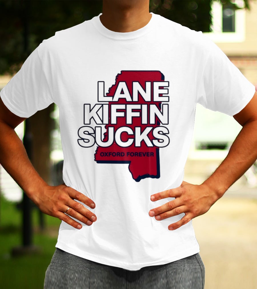 Lane Kiffin Sucks Oxford Forever Ole Miss Rebels Mississippi T-Shirt