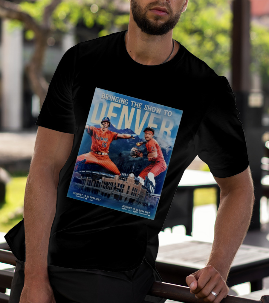 Bringing The Show To Denver August 14 15 Coors Field Clowns Baseball Event T-Shirt