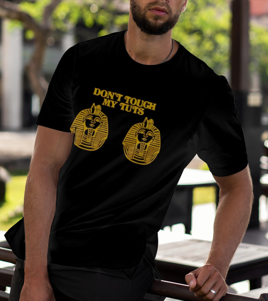 Egyptian Pharaoh Mask Humor Don't Touch My Tuts T-Shirt