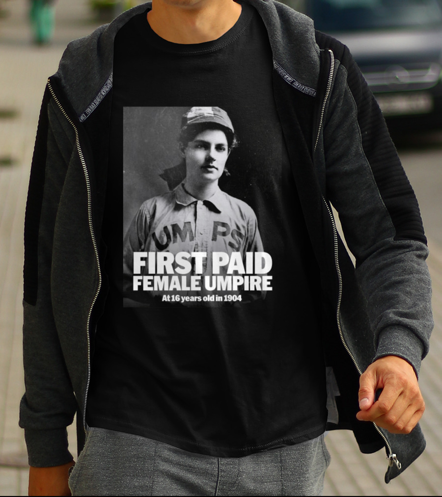 First Paid Female Umpire UMPS At 16 Years Old In 1904 T-Shirt