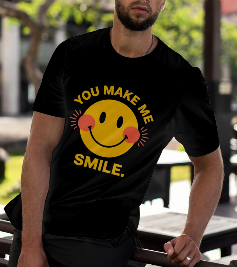 You Make Me Smile Smiley Face Positive Vibes T-Shirt