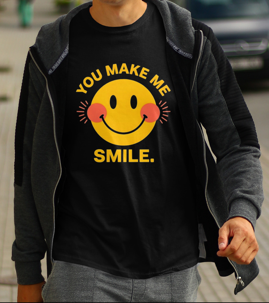 You Make Me Smile Smiley Face Positive Vibes T-Shirt