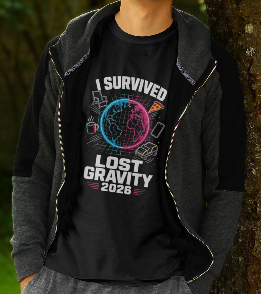 Survived Lost Gravity 2026 Earth Pizza Coffee Phone Car T-Shirt