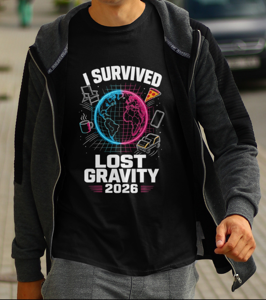Survived Lost Gravity 2026 Earth Pizza Coffee Phone Car T-Shirt