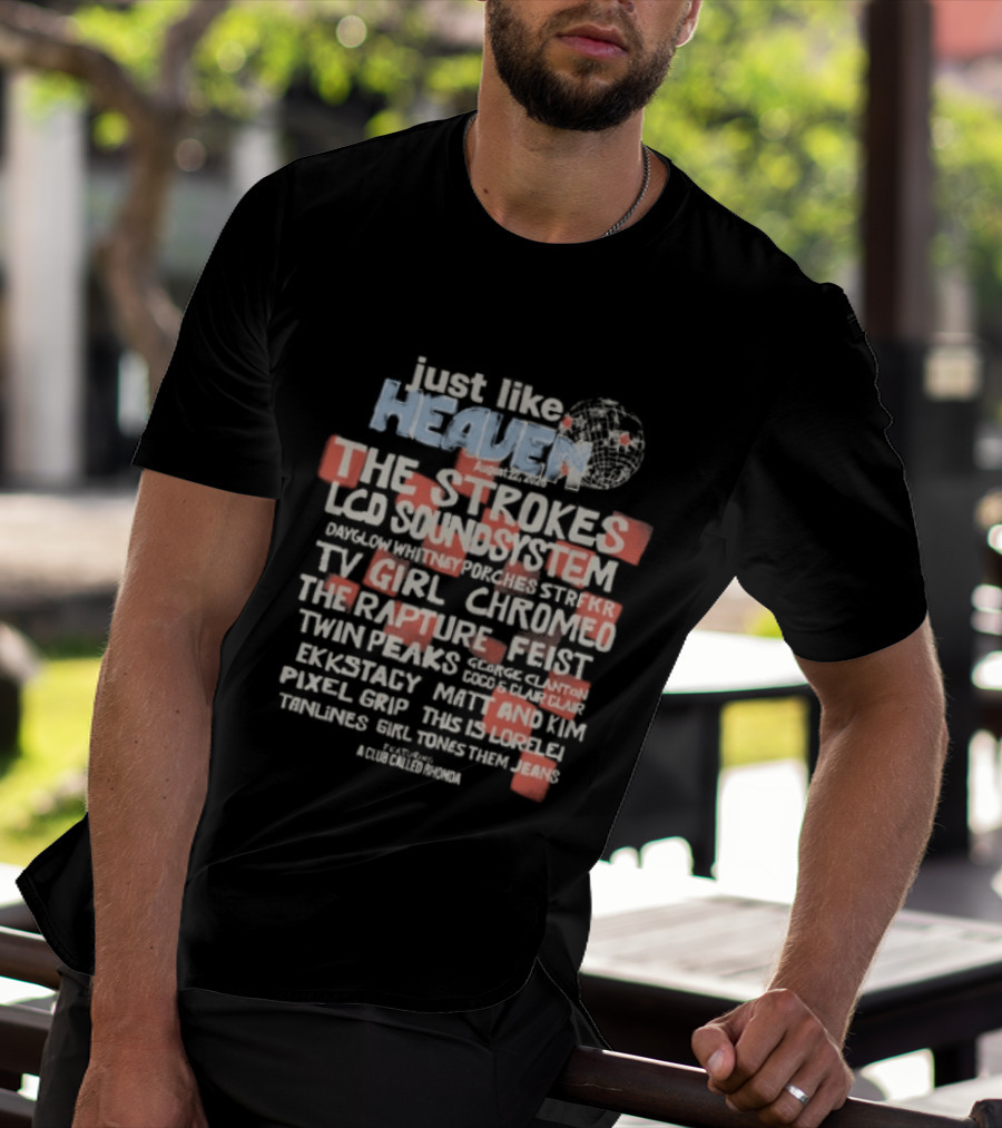 Just Like Heaven 2026 Lineup Featuring The Strokes LCD Soundsystem TV Girl Chromeo The Rapture Feist Twin Peaks T-Shirt