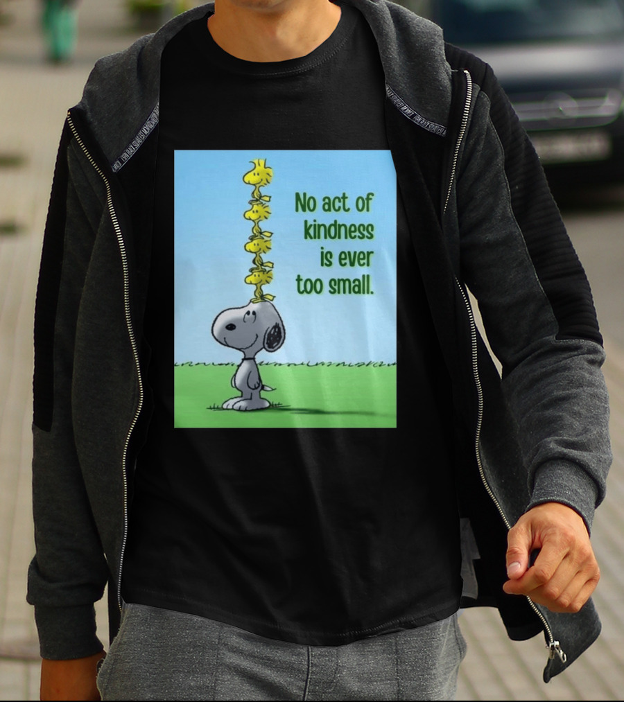 Snoopy Woodstock No Act Of Kindness Is Ever Too Small Peanuts T-Shirt