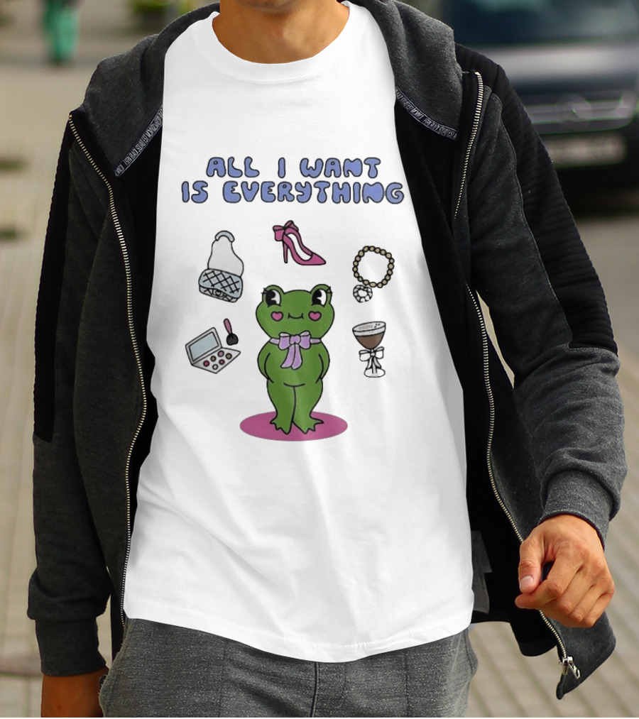 All I Want Is Everything Frog With Fashion Accessories And Makeup T-Shirt