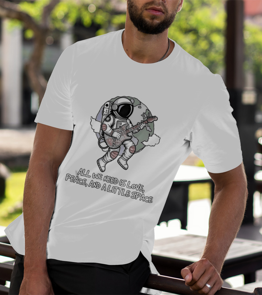 Astronaut Playing Guitar All We Need Is Love Peace And A Little Space T-Shirt