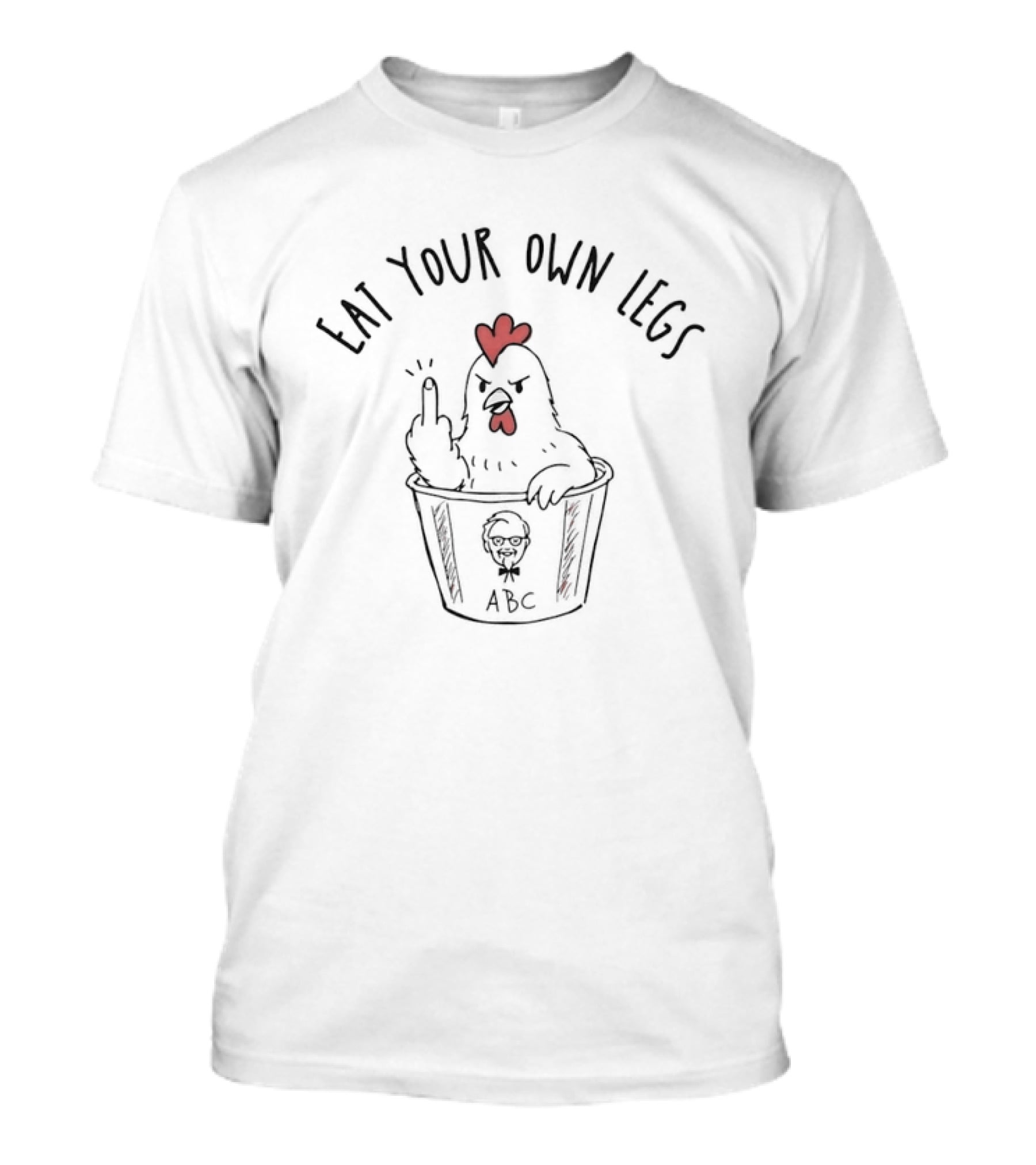 Eat Your Own Legs ABC Chicken Middle Finger Gesture T-Shirt
