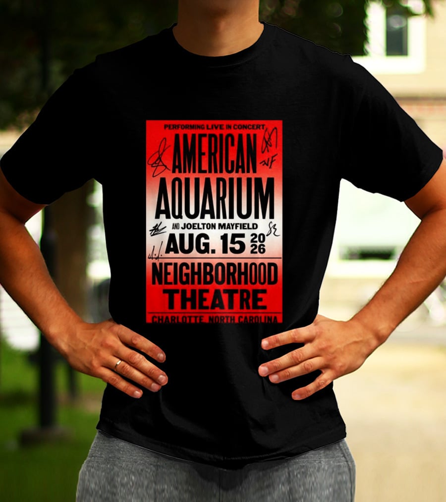 American Aquarium And Joelton Mayfield Performing Live August 15 2026 Neighborhood Theatre Charlotte NC Concert T-Shirt