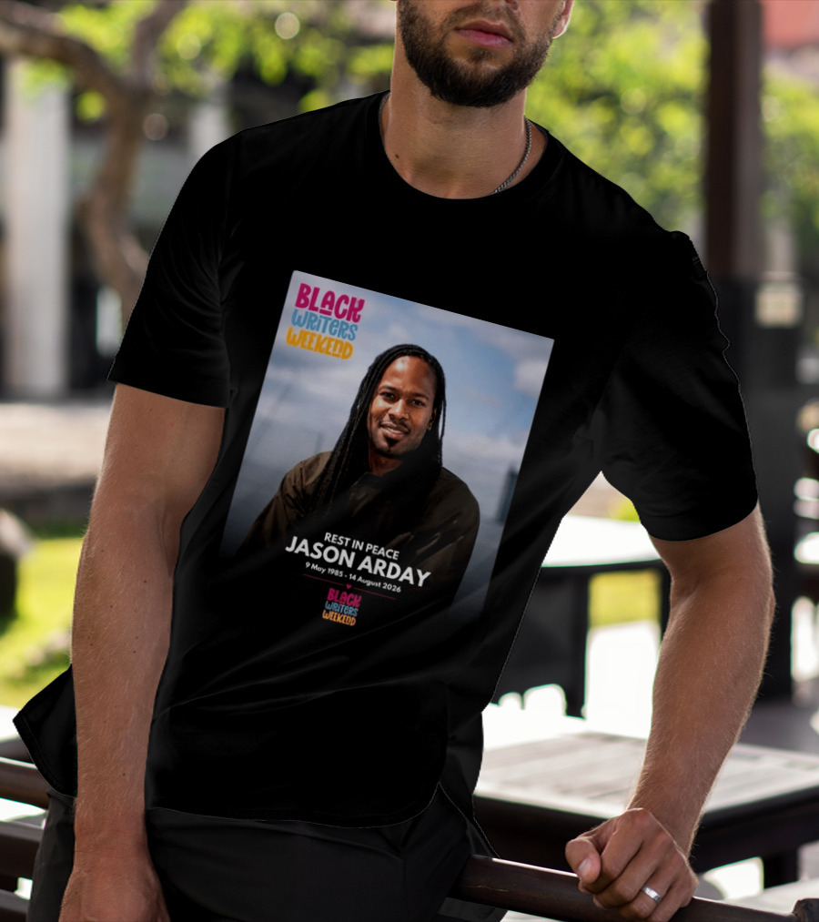 Rest In Peace Jason Arday Black Writers Weekend May 1985 August 2026 T-Shirt