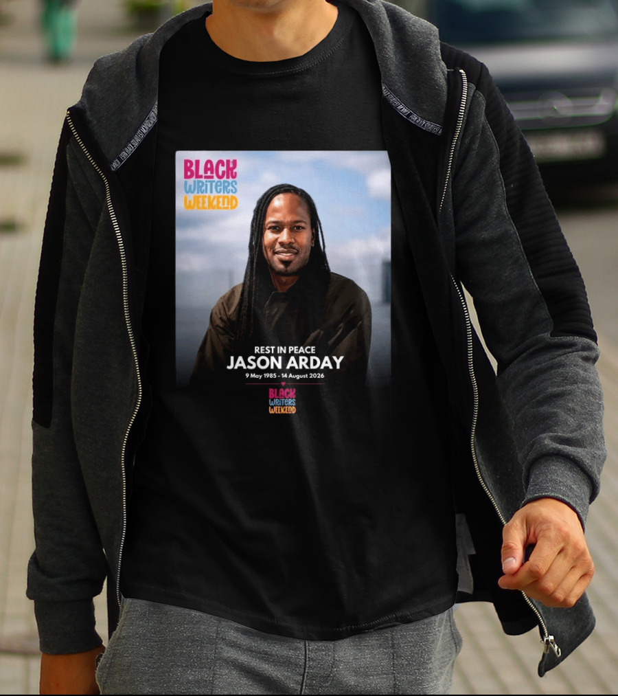 Rest In Peace Jason Arday Black Writers Weekend May 1985 August 2026 T-Shirt
