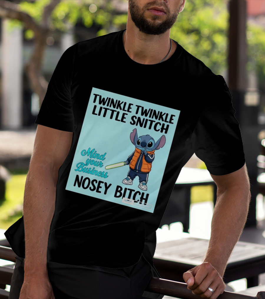 Twinkle Twinkle Little Snitch Mind Your Business Nosey Bitch Stitch T-Shirt