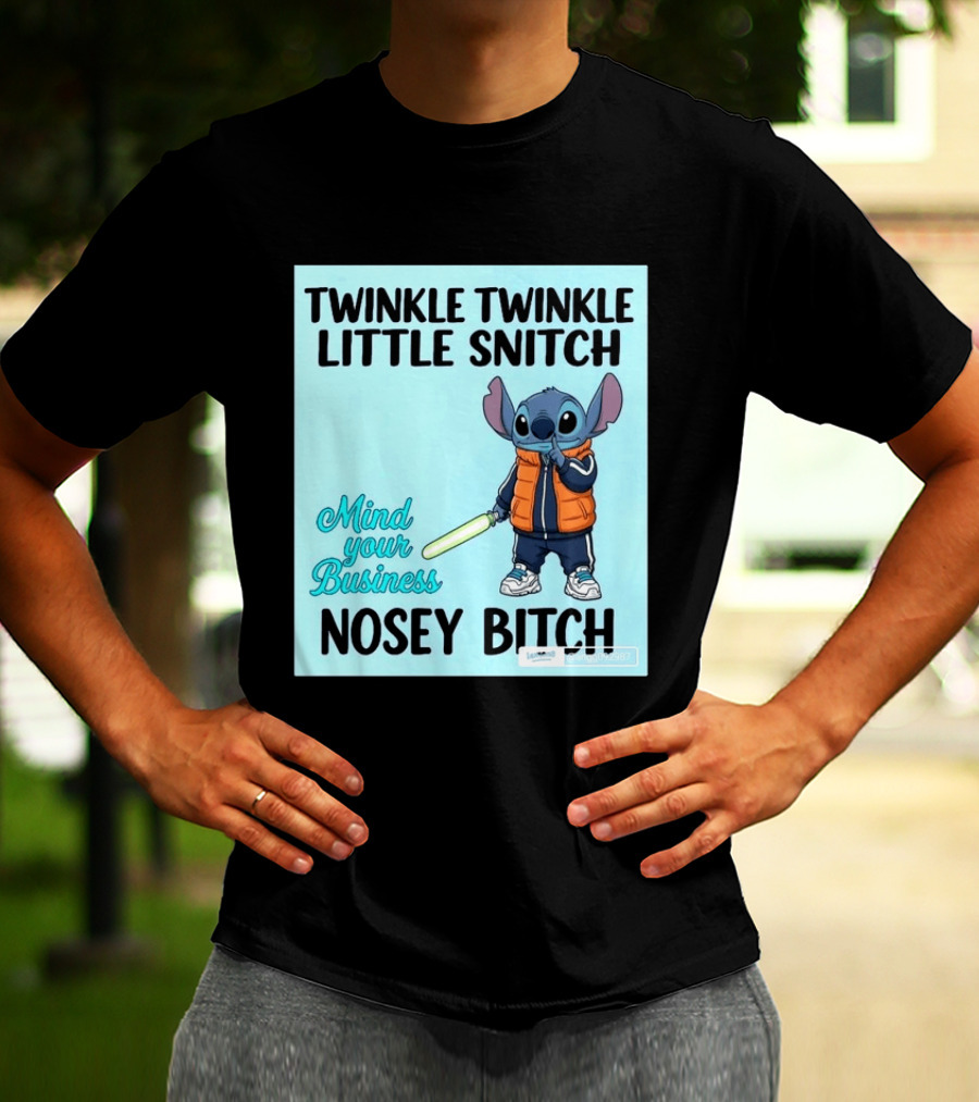 Twinkle Twinkle Little Snitch Mind Your Business Nosey Bitch Stitch T-Shirt