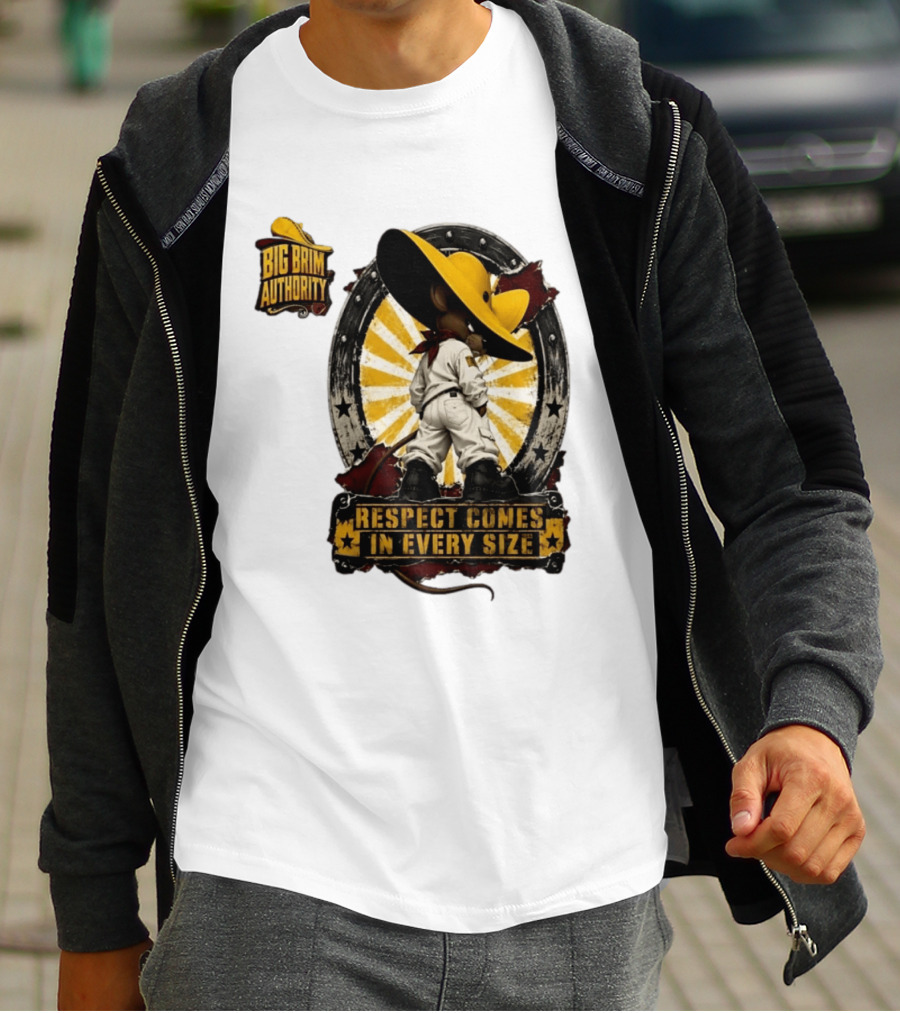 Big Brim Authority Respect Comes In Every Size By SBreezy T-Shirt